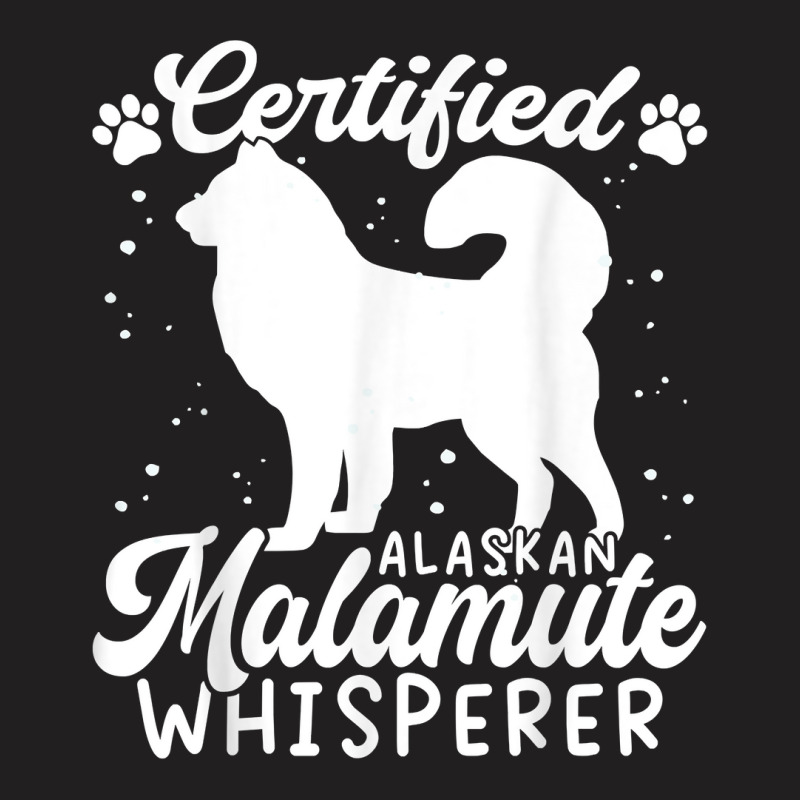 Alaska Malamute Dog Lover Dad Mom Whisperer Alaskan Malamute T Shirt T-shirt | Artistshot