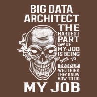 Big Data Architect T  The Hardest Part Gift Item Tee T-shirt | Artistshot