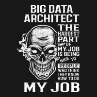 Big Data Architect T  The Hardest Part Gift Item Tee Flannel Shirt | Artistshot