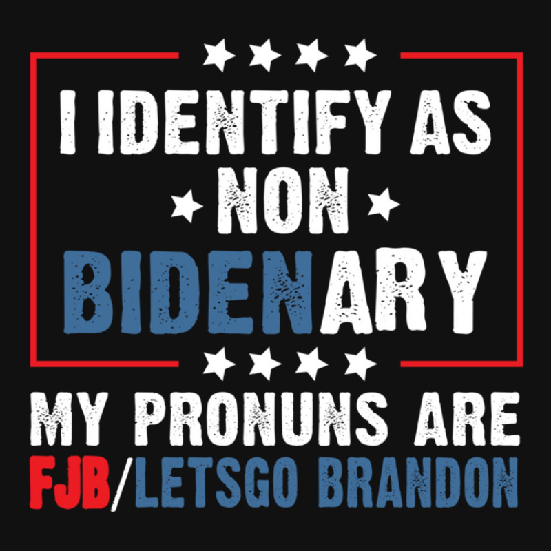 I Identify As Non Bidenary My Pronouns Are Fjb Let’s Go Brandon Pin ...