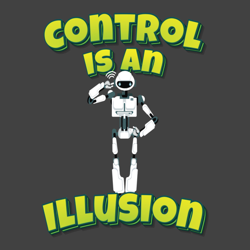 Control Is An Illusion Robot Ai Artificial Intelligence Robotics Vintage T-shirt | Artistshot