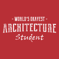 Architecture Student Funny Quote Nature T-shirt | Artistshot