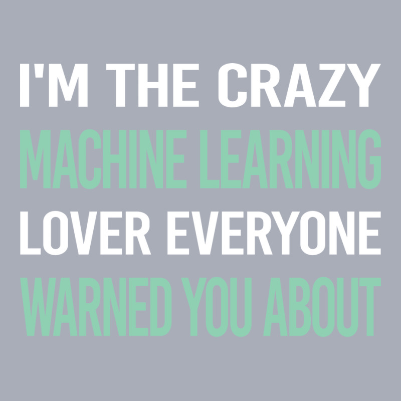 Crazy Lover Machine Learning Tank Dress by alsamiyantang | Artistshot