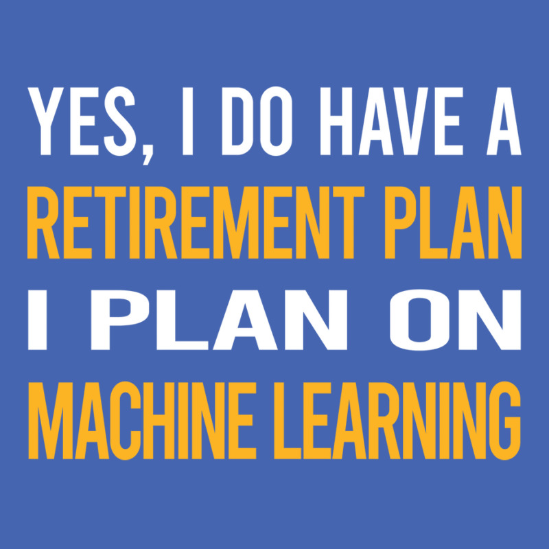 Funny My Retirement Plan Machine Learning Zipper Hoodie by areliozrikatc | Artistshot