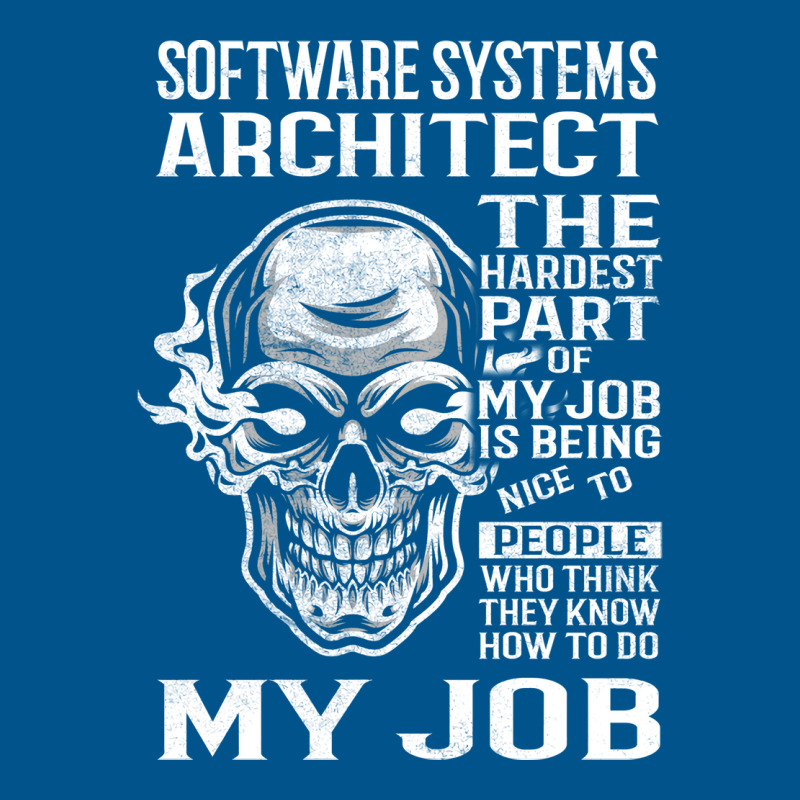 Software Systems Architect T  The Hardest Part Gift Item Tee Classic T-shirt | Artistshot