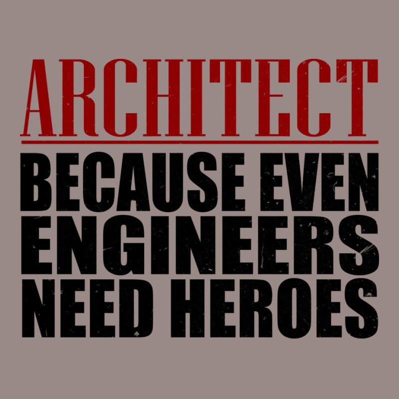 Architect Because Engineers Need Heroes Hippie Vintage T-shirt | Artistshot