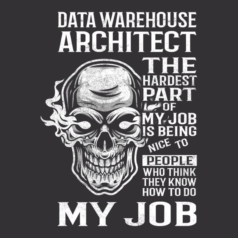 Data Warehouse Architect T  The Hardest Part Gift Item Tee Vintage Short | Artistshot