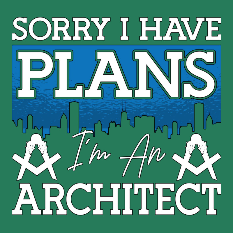 Architect Sorry I Have Plans Architecture Engineer Love T-shirt | Artistshot