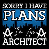 Architect Sorry I Have Plans Architecture Engineer Love Pocket T-shirt | Artistshot