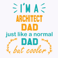 Im A Architect Dad Funny Architect Dad Gift Architect Father Gift Nost Tank Top | Artistshot