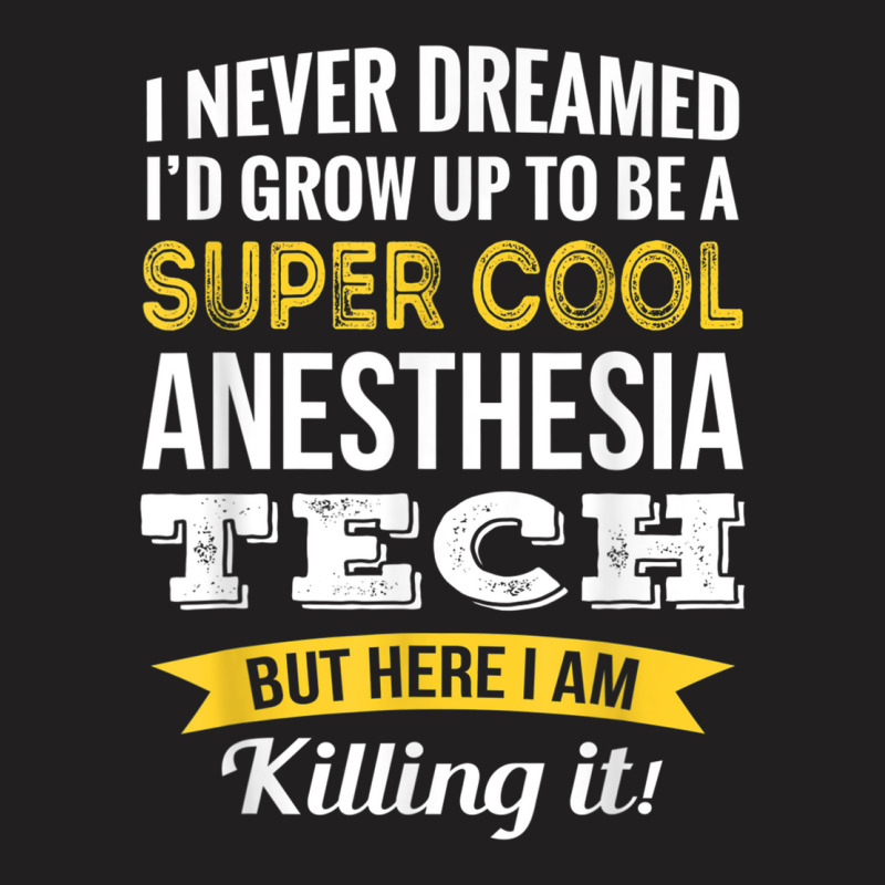 Anesthesia Tech Tshirt Gifts Funny T Shirt T-shirt | Artistshot