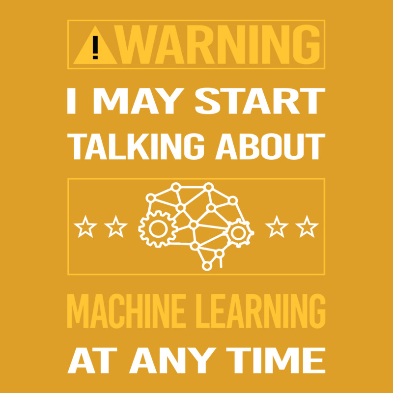 Funny Yellow Warning Machine Learning T-shirt | Artistshot