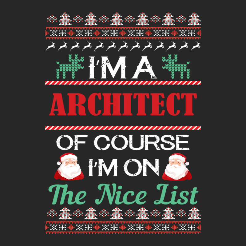 Im A Architect Of Course Im On The Nice List Architect Christmas Gift Men's T-shirt Pajama Set | Artistshot