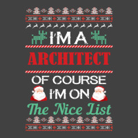 Im A Architect Of Course Im On The Nice List Architect Christmas Gift Vintage T-shirt | Artistshot