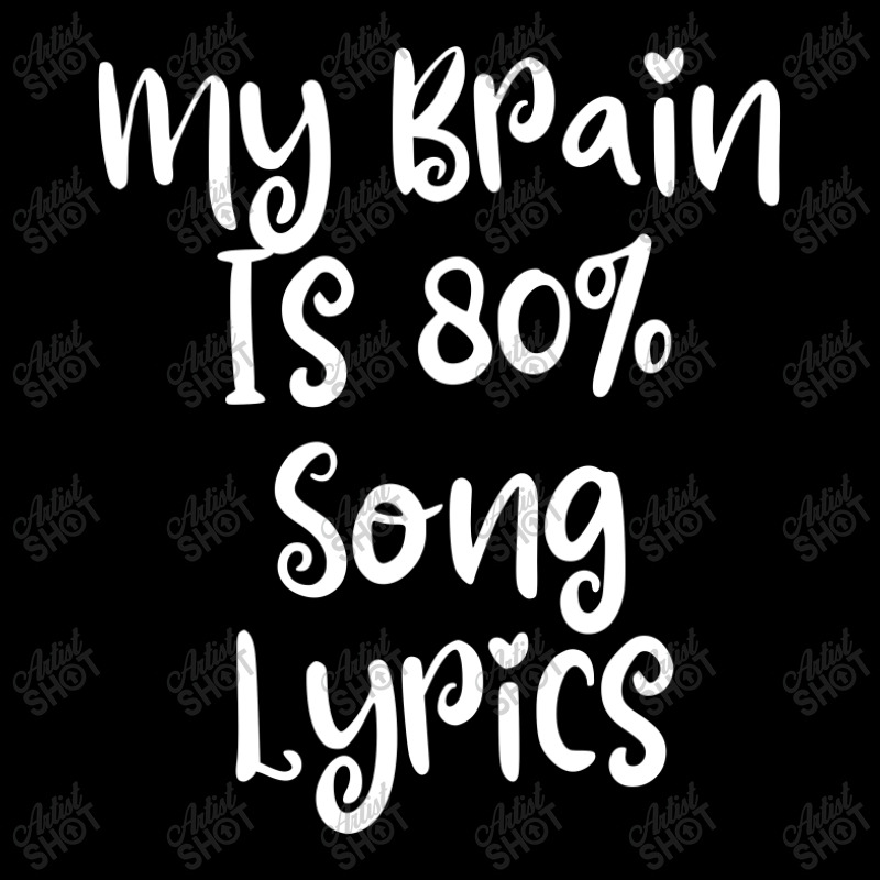 My Brain Is 80% Song Lyrics Long Sleeve Shirts | Artistshot