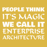 People Think Its Magic Enterprise Architecture Classic T-shirt | Artistshot