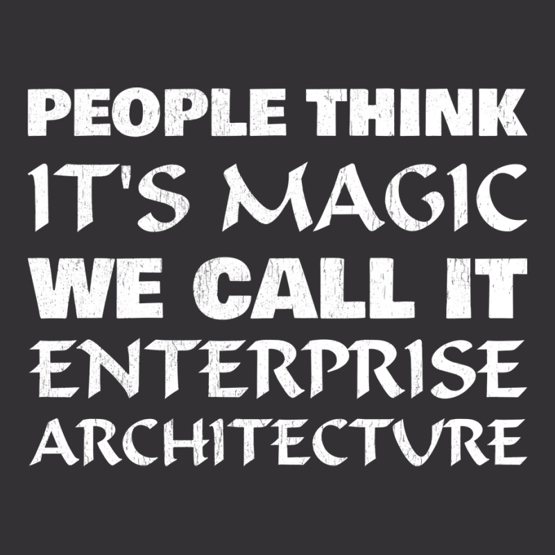 People Think Its Magic Enterprise Architecture Vintage Hoodie | Artistshot