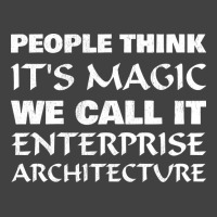 People Think Its Magic Enterprise Architecture Vintage T-shirt | Artistshot