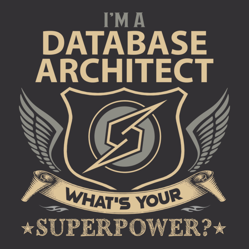 Database Architect T  Superpower Gift Item Tee Vintage Hoodie | Artistshot