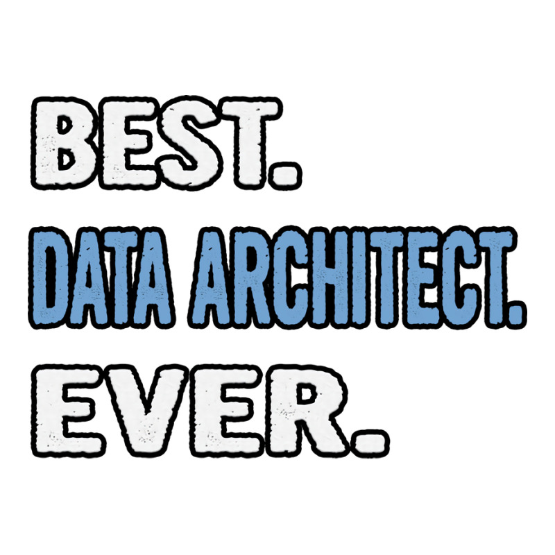 Best Data Architect Ever Birthday Gift Idea 3/4 Sleeve Shirt | Artistshot