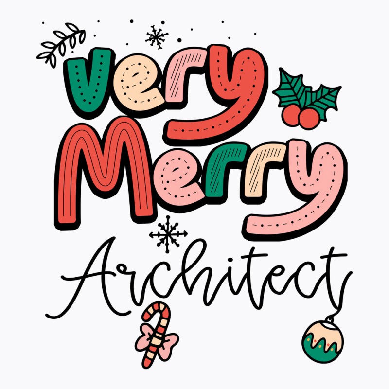 Very Merry Architect Christmas Humor T-shirt | Artistshot