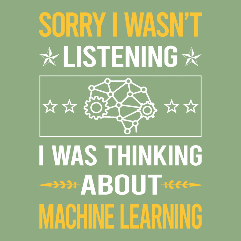 Sorry I Was Not Listening Machine Learning Graphic T-shirt | Artistshot