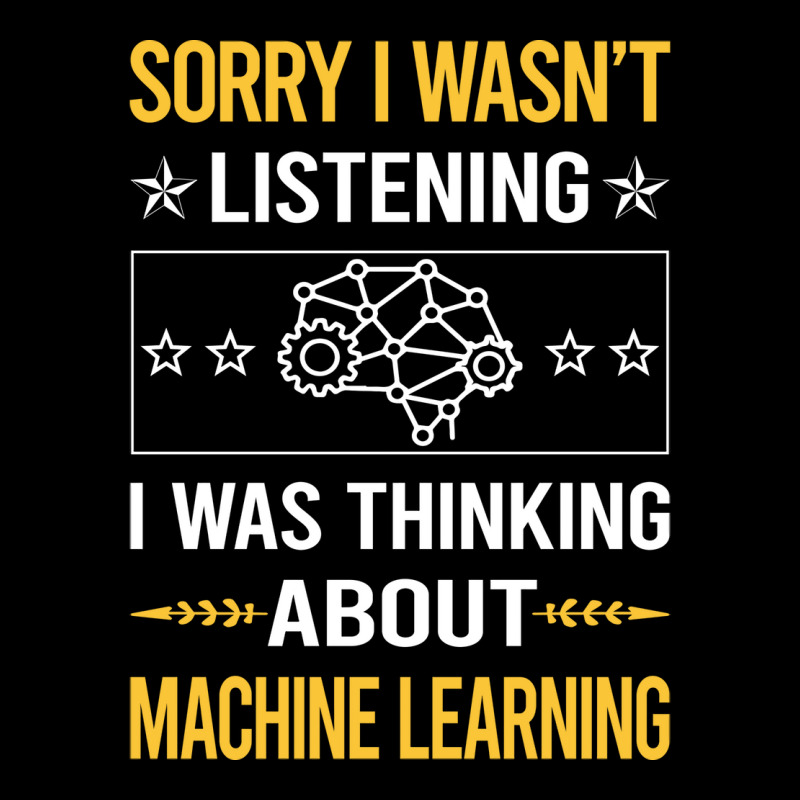 Sorry I Was Not Listening Machine Learning Zipper Hoodie | Artistshot