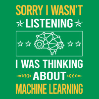 Sorry I Was Not Listening Machine Learning Classic T-shirt | Artistshot