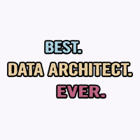 Best Data Architect Ever Nice Gift Idea Tank Top | Artistshot