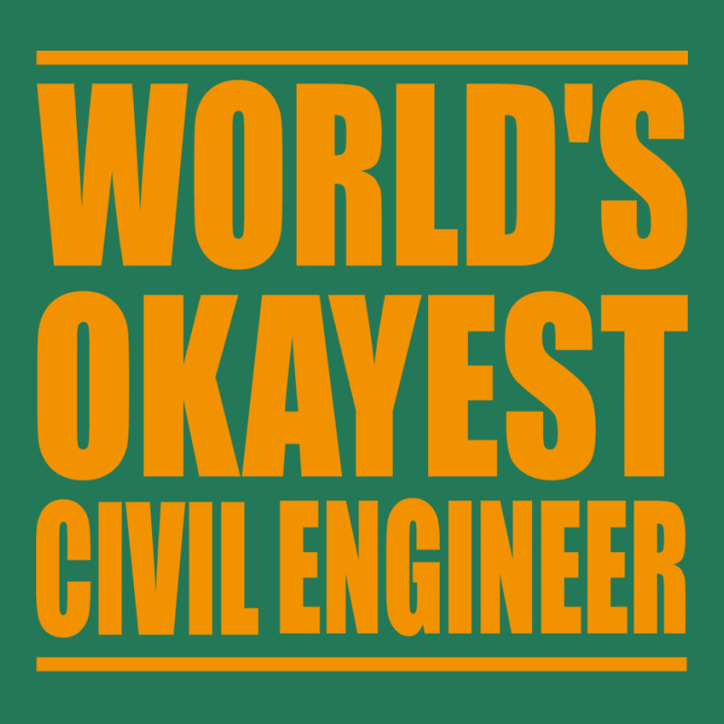 Worlds Okayest Civil Engineer Yellow Ladies Fitted T-Shirt by pislarjalopa | Artistshot