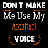 Dont Make Me Use My Architect Voice Funny Architect Gift Gift Men's Long Sleeve Pajama Set | Artistshot