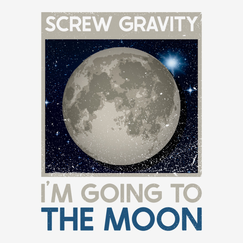 Screw Gravity Im Going To The Moon Moon Lunar Space Lover Camper Cup | Artistshot