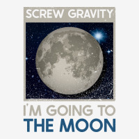 Screw Gravity Im Going To The Moon Moon Lunar Space Lover Iphone 13 Pro Case | Artistshot