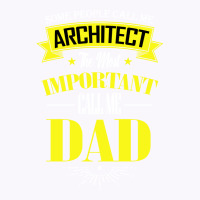 Some People Call Me Architect The Most Important Call Me Dad Travel Tank Top | Artistshot