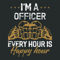 I'm A Officer Every Hour Is Happy Hour  For Officers Women's Triblend Scoop T-shirt | Artistshot