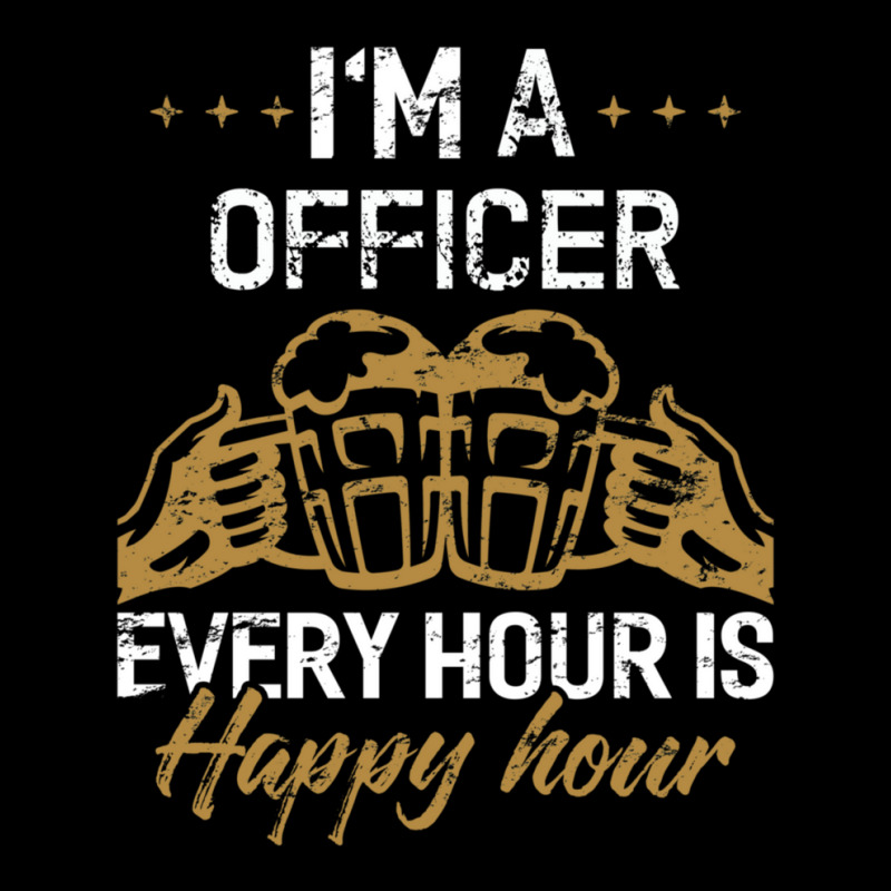 I'm A Officer Every Hour Is Happy Hour  For Officers Cropped Hoodie by SallieEllenIsraelit | Artistshot