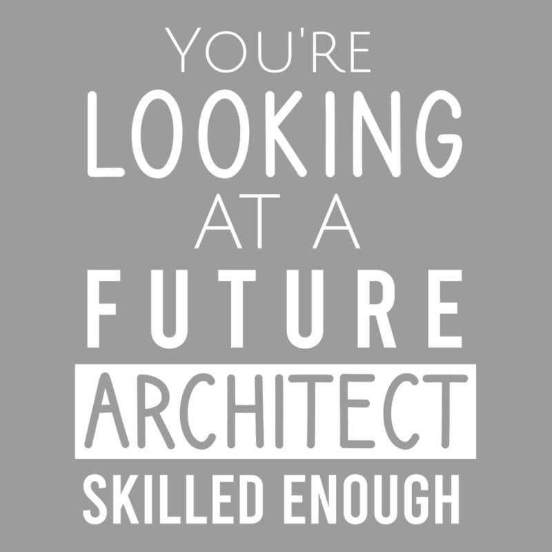 Youre Looking At A Future Architect Skilled Enough 70s Classic T-shirt | Artistshot