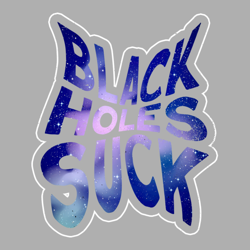 Black Holes Suck Astrophysics Space Astronomy Ladies Fitted T-Shirt by nalanzsiliki | Artistshot