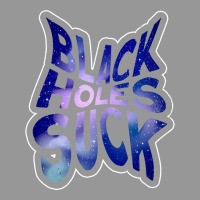 Black Holes Suck Astrophysics Space Astronomy Women's V-neck T-shirt | Artistshot