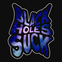 Black Holes Suck Astrophysics Space Astronomy Crop Top | Artistshot