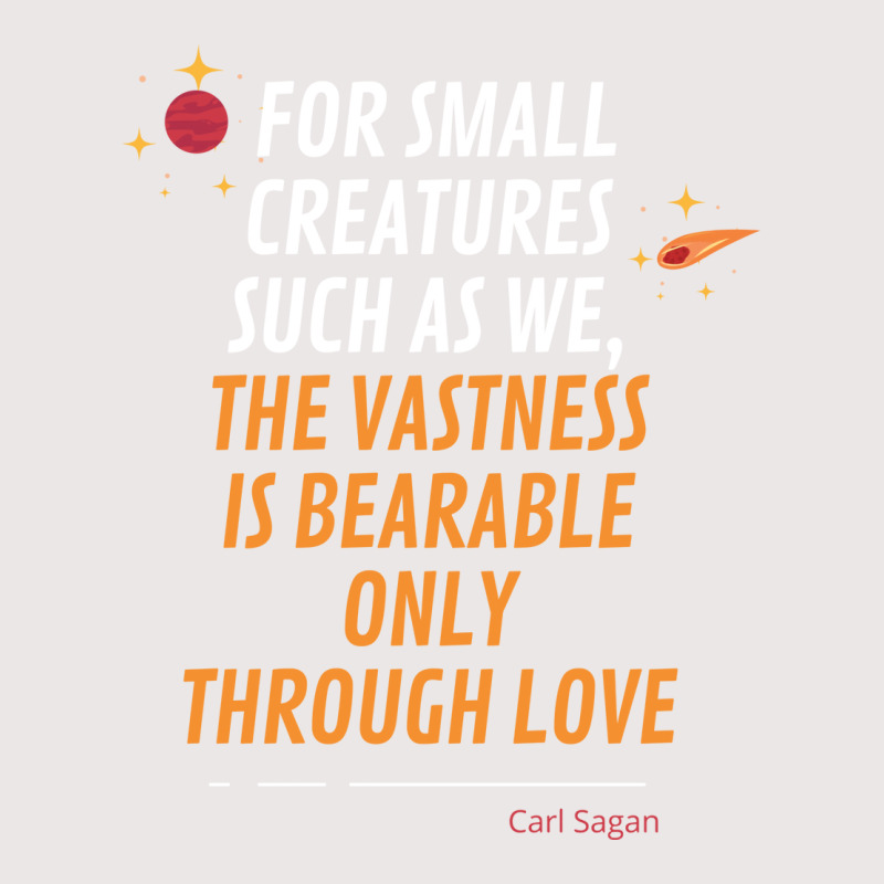 For Small Creatures Such As We The Vastness Is Bearable Only Through L Pocket T-shirt | Artistshot