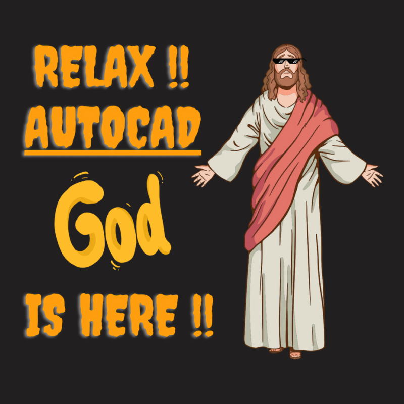 Autocad Expert Is Here So Relax Autocad Pro Is Here Nature T-shirt | Artistshot