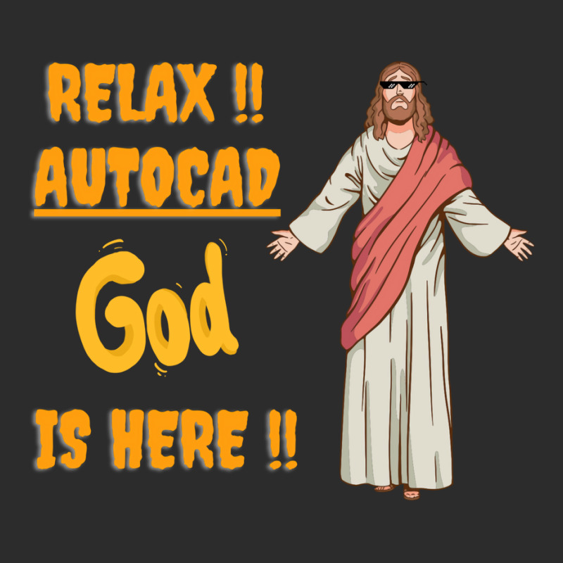 Autocad Expert Is Here So Relax Autocad Pro Is Here Nature Exclusive T-shirt | Artistshot