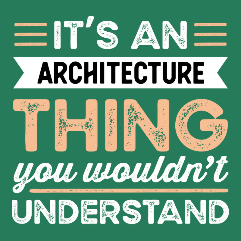 Its An Architecture Thing Funny Architect Gift Humor T-shirt | Artistshot