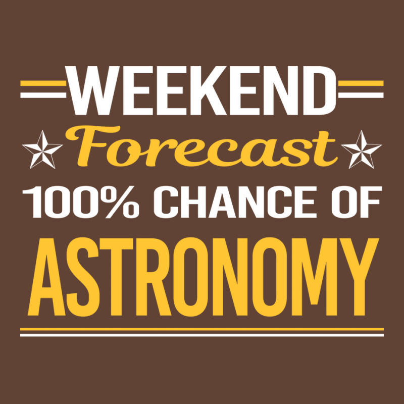 Weekend Forecast 100 Astronomy Trending T-shirt | Artistshot