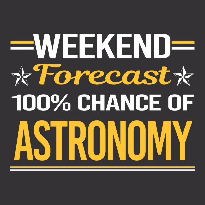 Weekend Forecast 100 Astronomy Trending Vintage Hoodie | Artistshot