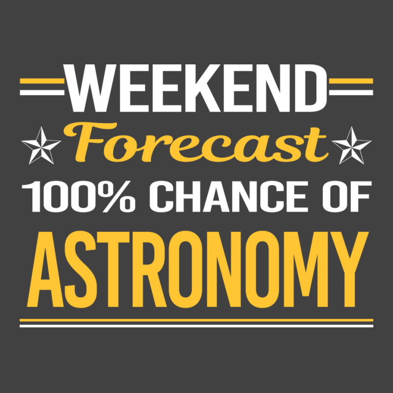 Weekend Forecast 100 Astronomy Trending Vintage T-shirt | Artistshot