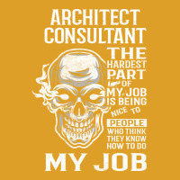 Architect Consultant T  The Hardest Part Gift Item Tee T-shirt | Artistshot