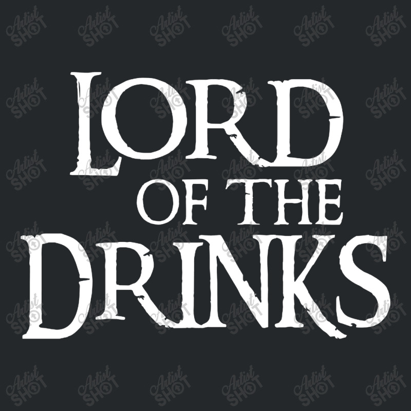 Lord Of The Drinks Crewneck Sweatshirt | Artistshot