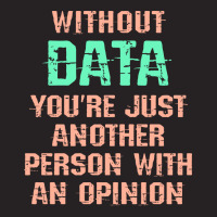 Without Data You Are Just Another Person With An Opinion I Love Big Da Vintage Cap | Artistshot